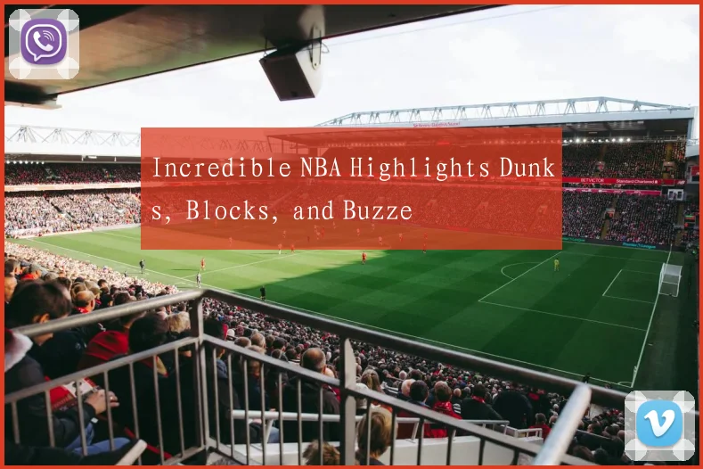 Incredible NBA Highlights Dunks, Blocks, and Buzze